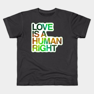 Love is Human Right Kids T-Shirt